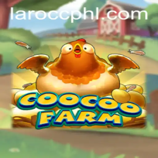 Exploring the Exciting World of CooCooFarm on Laro.CC